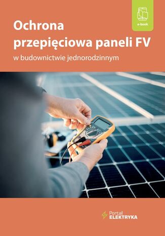 Ochrona przepięciowa paneli FV w budownictwie jednorodzinnym mgr inż. Janusz Strzyżewski - okładka ebooka
