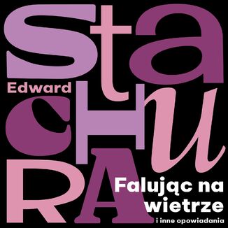 Falujc na wietrze i inne opowiadania Edward Stachura - okadka audiobooka MP3