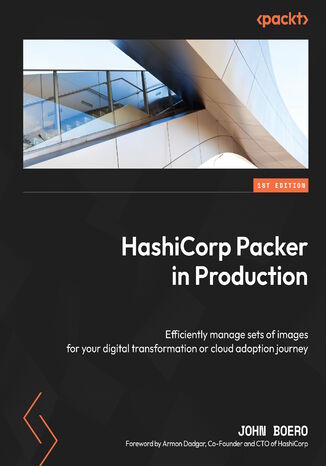 Okładka:HashiCorp Packer in Production. Efficiently manage sets of images for your digital transformation or cloud adoption journey 