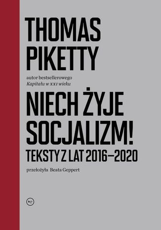 Niech żyje socjalizm. Teksty z lat 2016-2020 Thomas Piketty - okładka książki