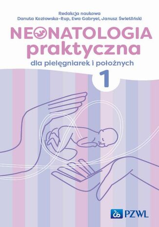 Neonatologia praktyczna dla pielgniarek i poonych Tom 1 Janusz wietliski, Danuta Kozowska-Rup, Ewa Gabryel - okadka audiobooka MP3