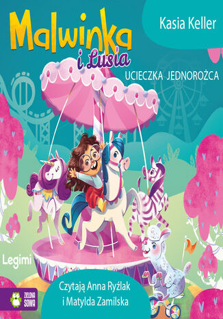 Malwinka i Lusia (Tom 1). Malwinka i Lusia. Ucieczka jednorożca