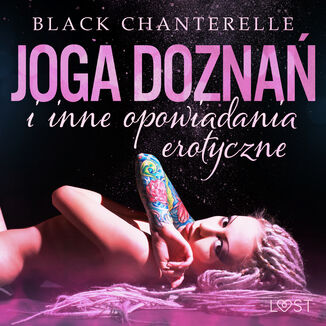 Joga dozna i inne opowiadania erotyczne Black Chanterelle Black Chanterelle - okadka audiobooka MP3