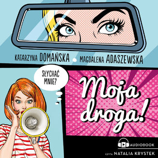 Moja droga! Katarzyna Domaska, Magdalena Adaszewska - okadka audiobooka MP3
