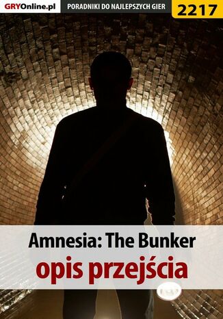 Amnesia The Bunker. Poradnik do gry Dawid Lubczyski - okadka ebooka