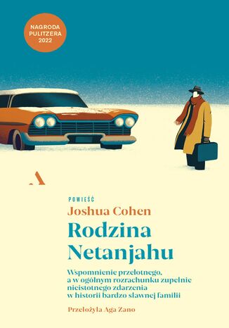 Rodzina Netanjahu Wspomnienie przelotnego, a w ogólnym rozrachunku zupełnie nieistotnego zdarzenia w historii bardzo sławnej familii