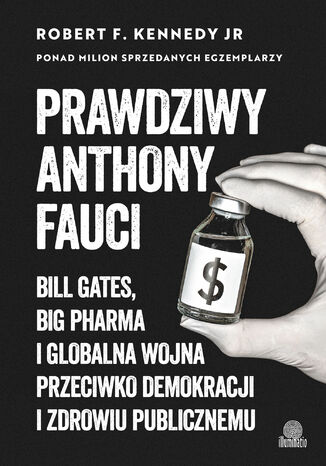 Prawdziwy Anthony Fauci. Bill Gates, Big Pharma i globalna wojna przeciwko demokracji i zdrowiu publicznemu Robert F. Kennedy Jr. - okładka audiobooks CD