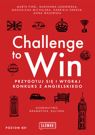 Challenge to Win. Przygotuj się i wygraj w konkursie z angielskiego Marta Fihel, Anna Walewska, Marianna Laskowska - okładka audiobooka MP3
