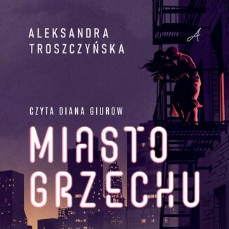 Miasto grzechu Aleksandra Troszczyska - okadka audiobooka MP3