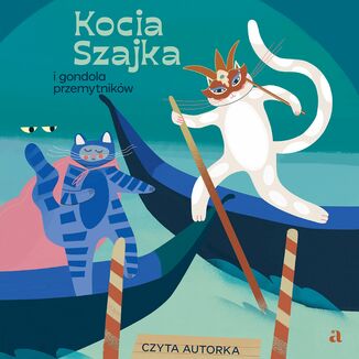 Kocia Szajka i gondola przemytnikw Agata Romaniuk, Malwina Hajduk - okadka audiobooka MP3