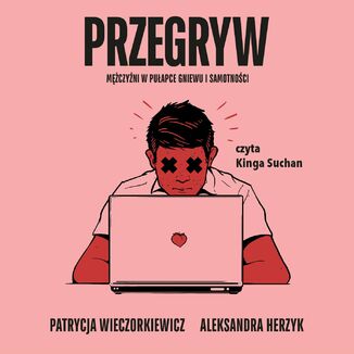Okładka: Przegryw. Mężczyźni w pułapce gniewu i samotności