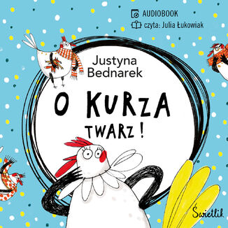 O kurza twarz! Tom 2 Justyna Bednarek - okadka audiobooks CD