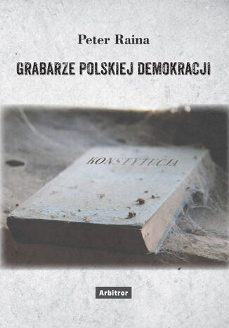 Grabarze polskiej demokracji Peter Raina - okadka audiobooka MP3