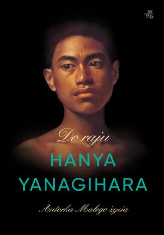 Do raju Hanya Yanagihara - okładka ebooka