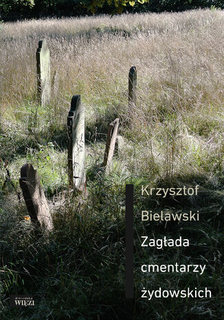 Zagada cmentarzy ydowskich Krzysztof Bielawski - okadka ebooka