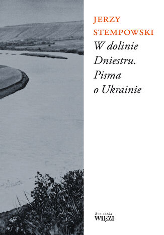W dolinie Dniestru. Pisma o Ukrainie Jerzy Stempowski - okadka audiobooks CD
