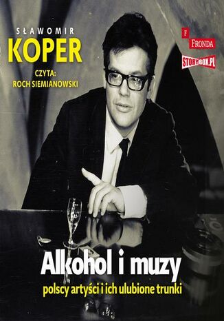 Alkohol i muzy. Polscy artyci i ich ulubione trunki Sawomir Koper - okadka audiobooks CD