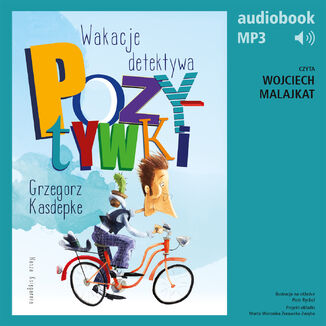 Wakacje detektywa Pozytywki Grzegorz Kasdepke - okadka audiobooka MP3