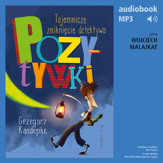 Tajemnicze zniknicie detektywa Pozytywki Grzegorz Kasdepke - okadka audiobooka MP3