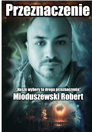 Przeznaczenie Robert Mioduszewski - okładka ebooka