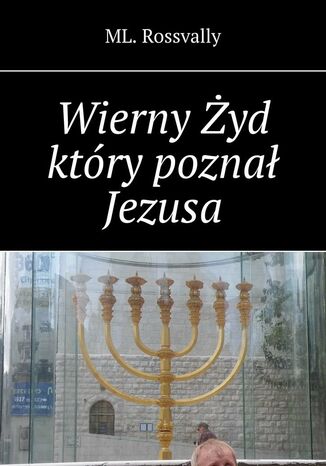 Wierny Żyd, który poznał Jezusa