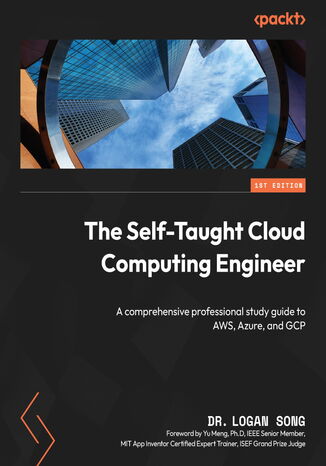 Okładka:The Self-Taught Cloud Computing Engineer. A comprehensive professional study guide to AWS, Azure, and GCP 