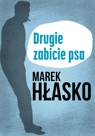 Drugie zabicie psa Marek Hłasko - okładka ebooka