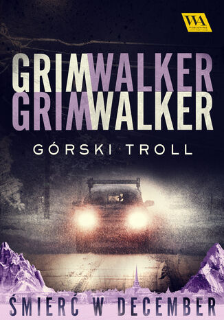 Grski troll. mier w December. Tom 4 Caroline Grimwalker i Leffe Grimwalker - okadka ebooka