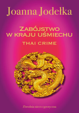 Oriental Crime (#1). Thai crime. Zabjstwo w kraju umiechu Joanna Jodeka - okadka ebooka