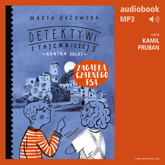 Zagadka czarnego psa. Detektywi z Tajemniczej 5 kontra duchy Marta Guzowska - okadka audiobooka MP3