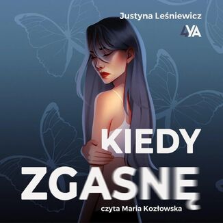 Kiedy zgasn Justyna Leniewicz - okadka audiobooka MP3