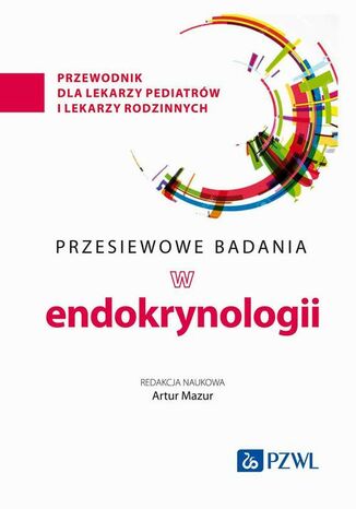 Przesiewowe badania w endokrynologii Artur Mazur - okadka ebooka