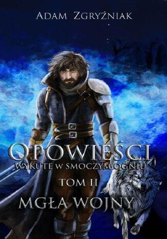 Opowieści wykute w smoczym ogniu. Tom 2 Mgła wojny