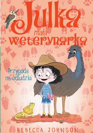 Julka - mała weterynarka. Tom 9. Przygoda na odludziu