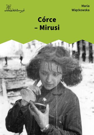 Córce  Mirusi Maria Więckowska - okładka audiobooka MP3