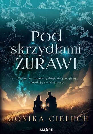 Pod skrzydłami żurawi Monika Cieluch Pod skrzydłami żurawi Monika Cieluch