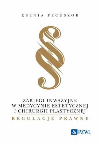 Zabiegi inwazyjne w medycynie estetycznej i chirurgii plastycznej - regulacje prawne Ksenia Pecuszok - okadka audiobooks CD