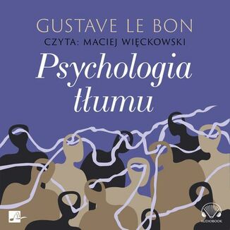 Psychologia tumu Gustave Le Bon - okadka audiobooka MP3