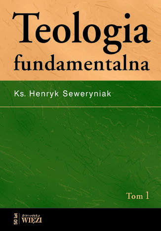 Teologia fundamentalna t.1 i 2 Ks. Henryk Seweryniak - okadka ebooka