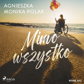 Mimo wszystko Agnieszka Monika Polak - okadka audiobooka MP3
