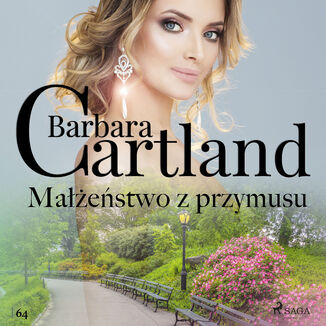 Małżeństwo z przymusu - Ponadczasowe historie miłosne Barbary Cartland Barbara Cartland - okładka audiobooka MP3