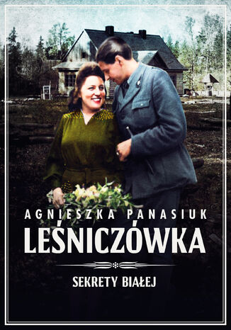 Sekrety Biaej. Leniczwka. Tom 2 Agnieszka Panasiuk - okadka audiobooka MP3