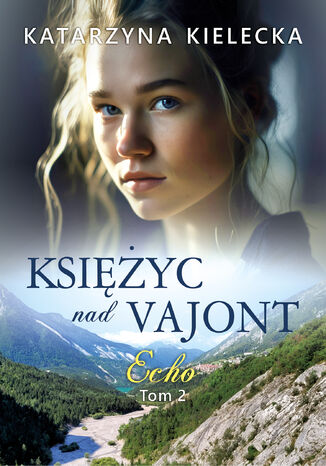 Ksiyc nad Vajont.Echo tom 2 Katarzyna Kielecka - okadka audiobooks CD