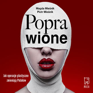 Poprawione. Jak operacje plastyczne zmieniaj Polakw Piotr Mienik, Magda Mienik - okadka audiobooka MP3