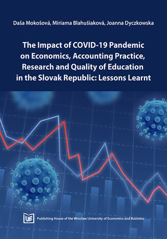 Okładka:The Impact of Covid-19 Pandemic on Economics, Accounting Practice, Research and Quality of Education in the Slovak Republic: Lessons Learnt 
