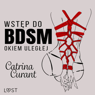 Wstp do BDSM: Okiem ulegej  przewodnik dla pocztkujcych Catrina Curant - okadka audiobooka MP3