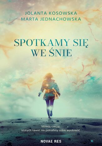 Spotkamy się we śnie Marta Jednachowska, Jolanta Kosowska