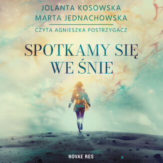 Spotkamy si we nie Jolanta Kosowska, Marta Jednachowska - okadka audiobooka MP3