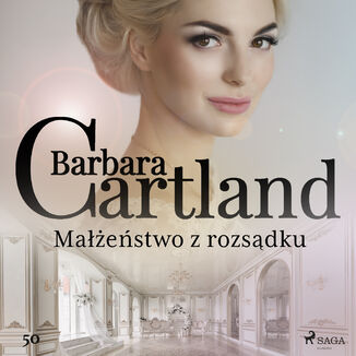 Małżeństwo z rozsądku - Ponadczasowe historie miłosne Barbary Cartland Barbara Cartland - okładka audiobooka MP3