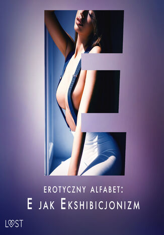 Erotyczny alfabet: E jak Ekshibicjonizm - zbir opowiada Catrina Curant, Annah Viki M., Victoria Padzierny, Fabien Dumatre, B. J. Hermansson - okadka audiobooks CD
